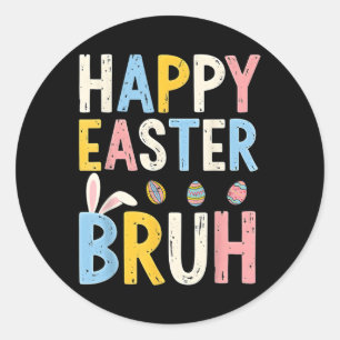 Happy Easter Bruh Meme Funny Bunny Bro Teens Boys  Classic Round Sticker