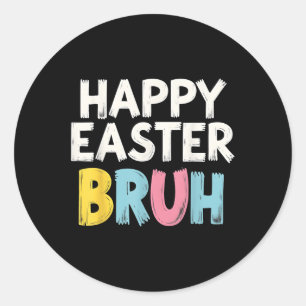 Happy Easter Bruh Meme Funny Bunny Bro Teens Boys Classic Round Sticker
