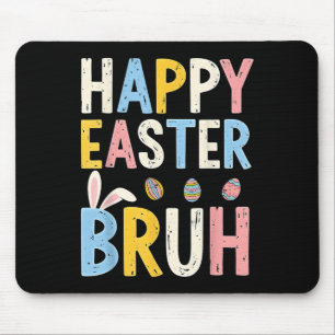 Happy Easter Bruh Meme Funny Bunny Bro Teens Boys Mouse Mat