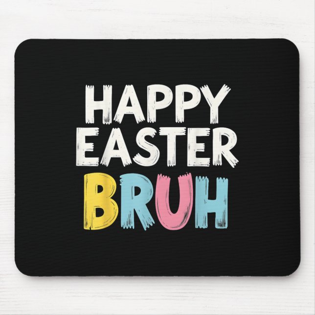 Happy Easter Bruh Meme Funny Bunny Bro Teens Boys  Mouse Mat (Front)