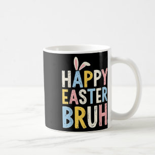 Happy Easter Bruh Meme Funny Bunny Eggs Teens Boys Coffee Mug