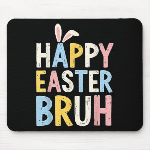 Happy Easter Bruh Meme Funny Bunny Eggs Teens Boys Mouse Mat