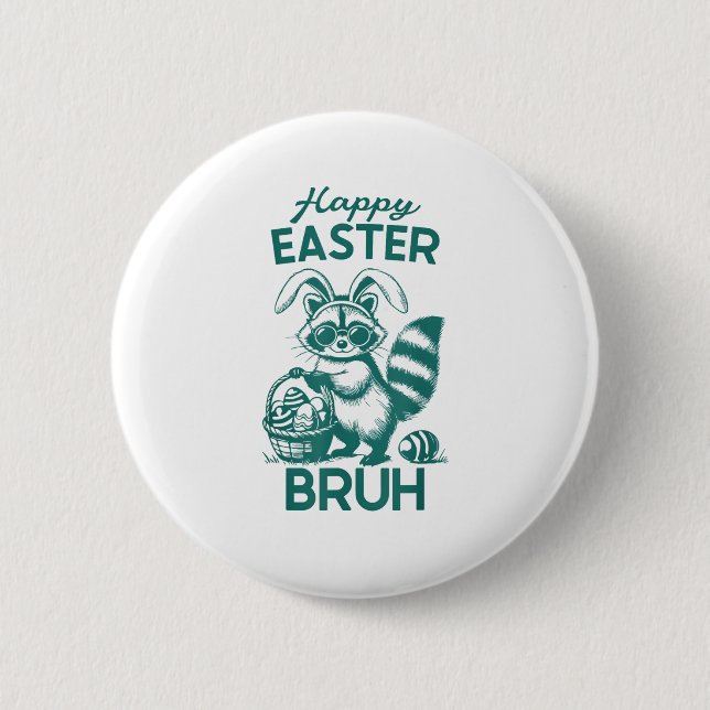 Happy Easter Bruh Racoon Easter Bunny Rabbit Raco 6 Cm Round Badge (Front)