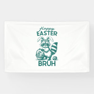 Happy Easter Bruh Racoon Easter Bunny Rabbit Raco Banner
