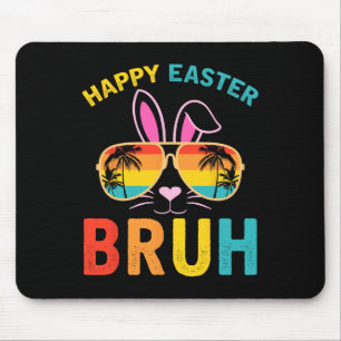 Happy Easter Bruh Shirt Bruh Meme Funny Saying Bro Mouse Mat