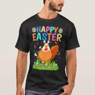 Happy Easter Bunny Egg Chicken Bird Easter Sunday T-Shirt