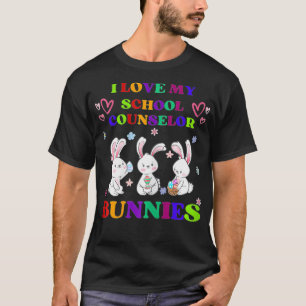 Happy Easter Bunny I Love My School Counsellor Te T-Shirt