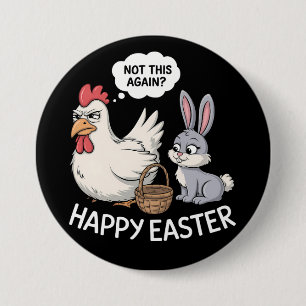 Happy Easter Bunny Rabbit Chicken Not This Again 7.5 Cm Round Badge
