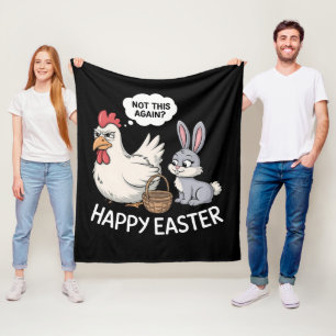 Happy Easter Bunny Rabbit Chicken Not This Again Fleece Blanket