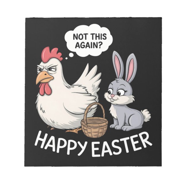 Happy Easter Bunny Rabbit Chicken Not This Again Notepad (Front)