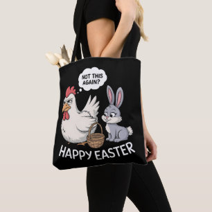 Happy Easter Bunny Rabbit Chicken Not This Again Tote Bag