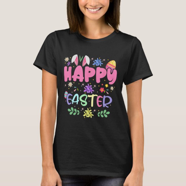 Happy Easter Bunny Spring Easter Egg Easter For Wo T-Shirt (Front)