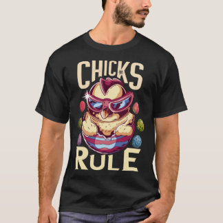 Happy Easter Chicks Rule Easter Eggs Chicken Easte T-Shirt