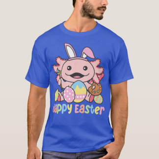 Happy Easter Cute Aolotl For Easter With Easter Eg T-Shirt