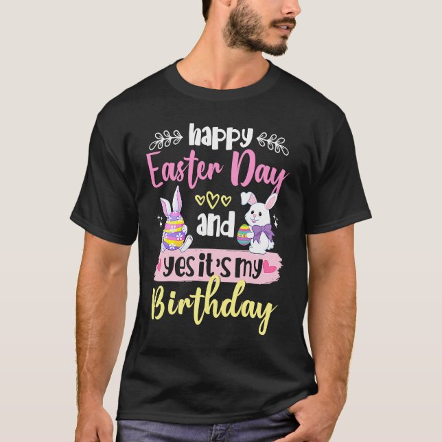 Happy Easter Day And Yes It's My Birthday Men Boys T-Shirt (Front)