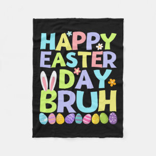 Happy Easter Day Bruh Teens Boys Kids Easter Eggs Fleece Blanket
