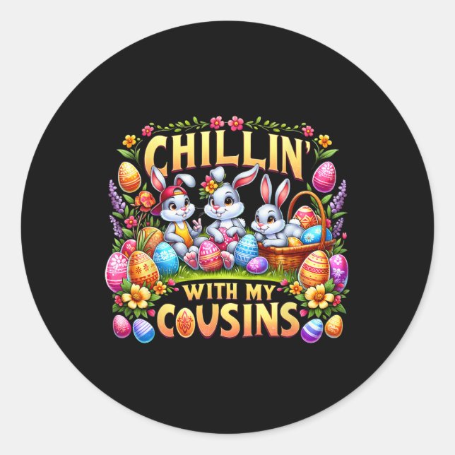 Happy Easter Day Chillin' With My Cousin Easter Da Classic Round Sticker (Front)