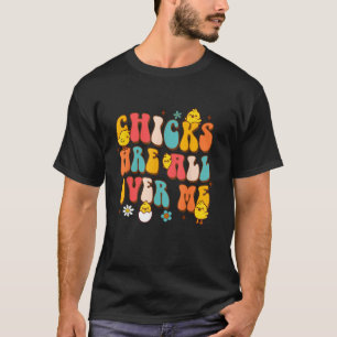 Happy Easter Day Funny Baby Chicken Chicks Are All T-Shirt