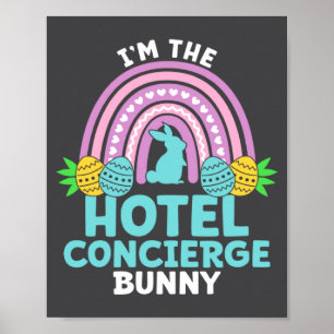 Happy Easter Day I M The Hotel Concierge Bunny Poster