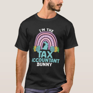 Happy Easter Day I m the Tax Accountant Bunny T-Shirt
