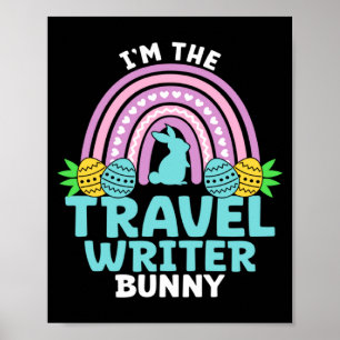 Happy Easter Day I M The Travel Writer Bunny  Poster