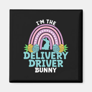 Happy Easter Day I'm The Delivery Driver Bunny Magnet