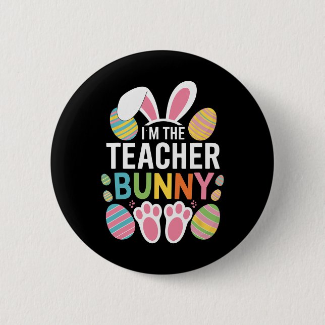 Happy Easter Day I'm The Teacher Bunny Ears Life  6 Cm Round Badge (Front)