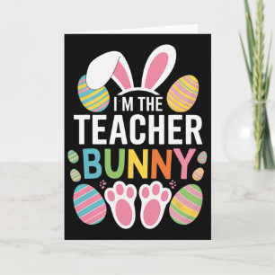 Happy Easter Day I'm The Teacher Bunny Ears Life Card