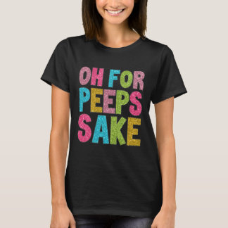 Happy Easter Day Oh Peeeps Funny Easter Groovy Sak T-Shirt