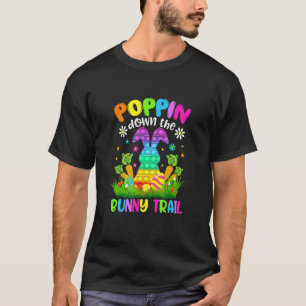 Happy Easter Day Poppin Down The Bunny Trail Bunny T-Shirt