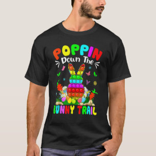 Happy Easter Day Poppin Down The Bunny Trail Bunny T-Shirt