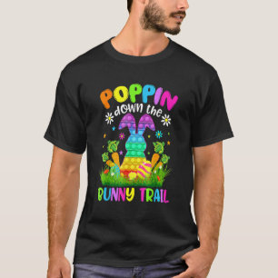 Happy Easter Day Poppin Down The Bunny Trail Bunny T-Shirt