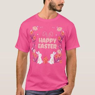 Happy Easter easter Easter flowers bunny ears eas T-Shirt