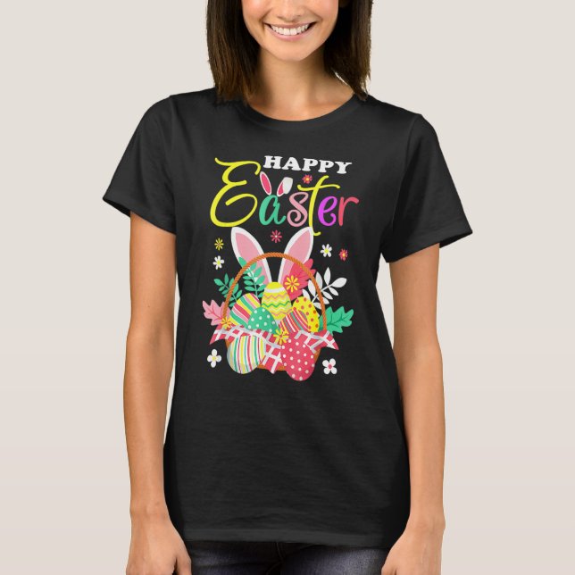 Happy Easter Egg Basket Bunny Ears 3 T-Shirt (Front)