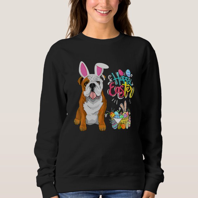 Happy Easter Eggs Bunny Dog Bulldog Sweatshirt (Front)