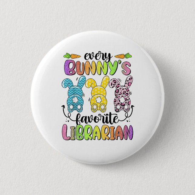 Happy Easter Every Bunny Is Favourite Librarian Ra 6 Cm Round Badge (Front)