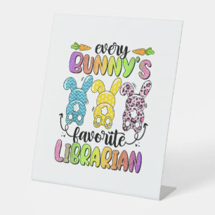 Happy Easter Every Bunny Is Favourite Librarian Ra Pedestal Sign
