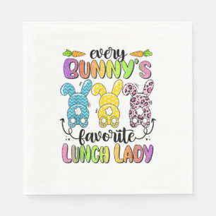 Happy Easter Every Bunny Is Favourite Lunch Lady R Napkin