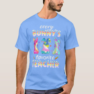 Happy Easter Every Bunny's Favourite Teacher Women T-Shirt