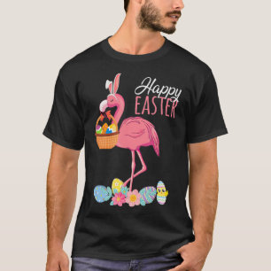 Happy Easter Flamingo With Easter Egg Basket Hunti T-Shirt