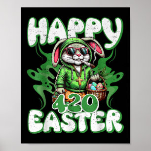 Happy Easter Funny 4_20 Day Easter Bunny Rabbit Me Poster