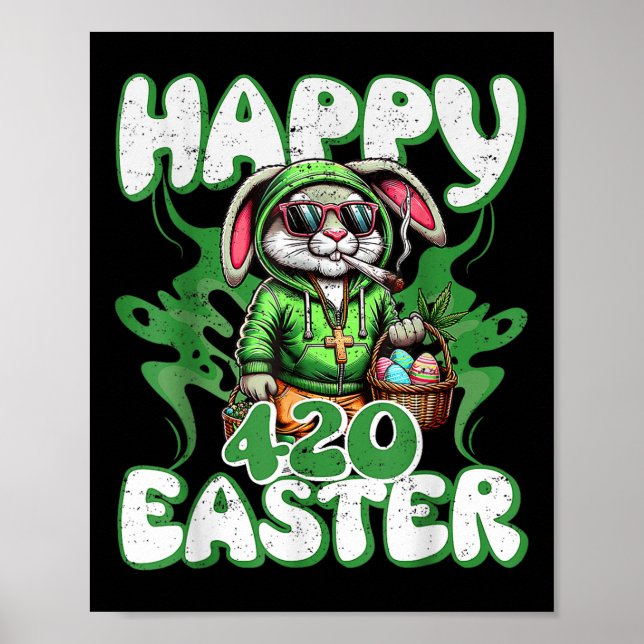 Happy Easter Funny 4_20 Day Easter Bunny Rabbit Me Poster (Front)