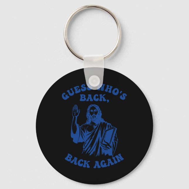 Happy Easter Guess Who's Back Back Again Jesus Chr Key Ring (Front)