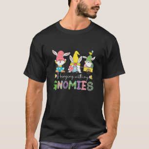 Happy Easter Hanging With My Gnomies Bunny Ears Eg T-Shirt