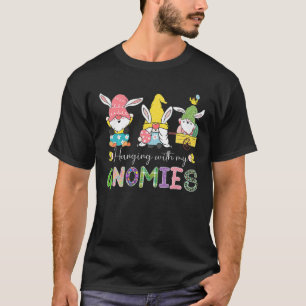 Happy Easter Hanging With My Gnomies Bunny Ears Eg T-Shirt