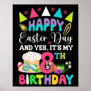 Happy Easter It's My 8th Birthday Bunny Eggs Boys Poster