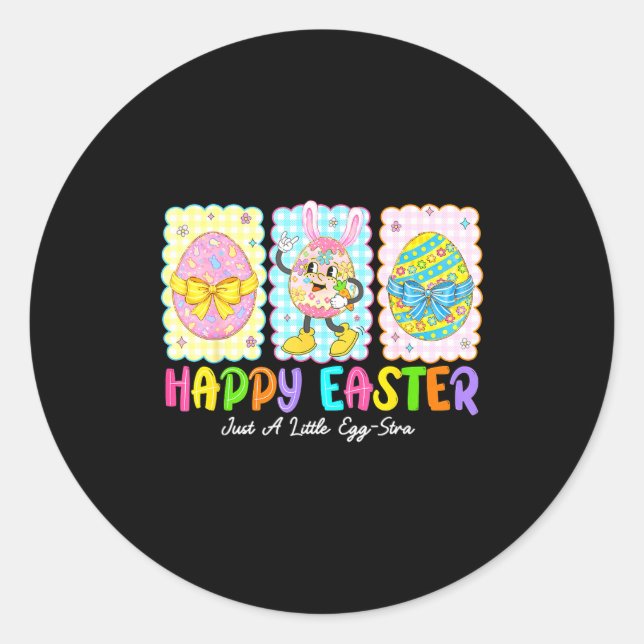 Happy Easter Just A Little Egg-stra Funny Eggs Kid Classic Round Sticker (Front)