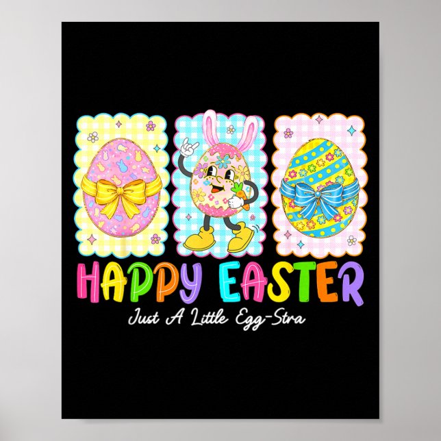 Happy Easter Just A Little Egg-stra Funny Eggs Kid Poster (Front)