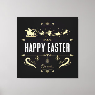 Happy Easter. Oh, Wait... - Santa and Bunny Sleigh Canvas Print