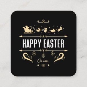 Happy Easter. Oh, Wait... - Santa and Bunny Sleigh Square Business Card